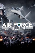 AIR FORCE THE MOVIE: SELAGI BERNYAWA (2022) Sub Indo